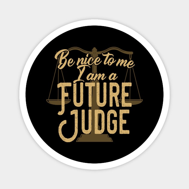 Future Judge funny Gift Magnet by Foxxy Merch